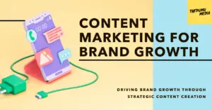 Content marketing for brand growth